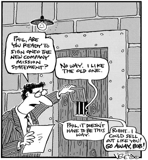 Imprisoned corporate executive not ready to sign onto the new company mission statement. ('No way. I like the old one.')