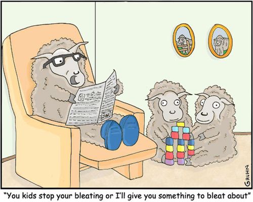 'You kids stop your bleating or I'll give you something to bleat about.'