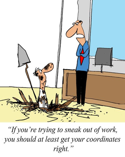 'If you're trying to sneak out of work, you should at least get your coordinates right.'