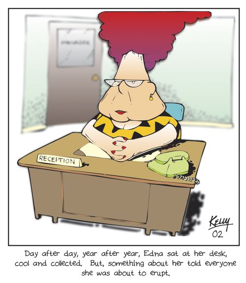 Day after day, year after year, Edna sat at her desk, cool and collected. But, something about her told everyone she was about to erupt.