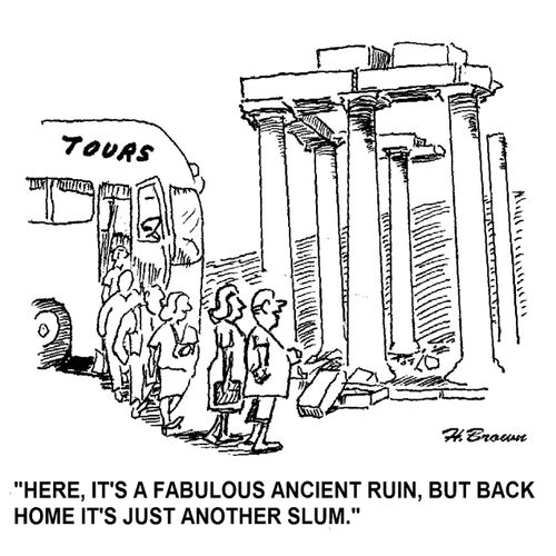'Here, it's a fabulous ancient ruin, but back home it's just another slum.'
