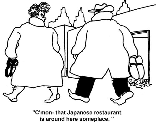 'C'mon - that Japanese restaurant is around here someplace.'