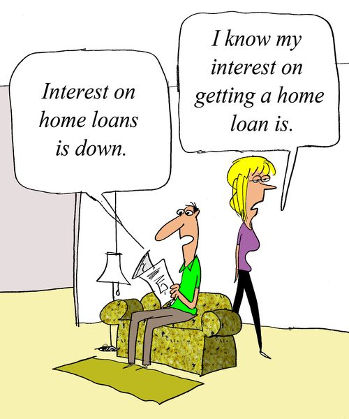 'Interest on home loans is down.'