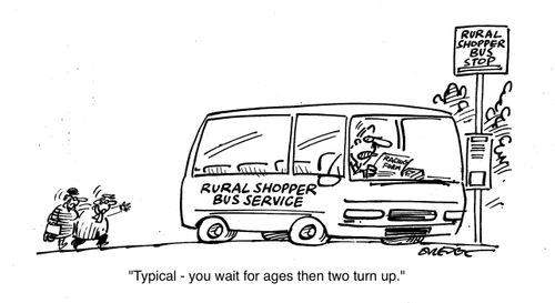 'Typical - you wait for ages then two turn up.'