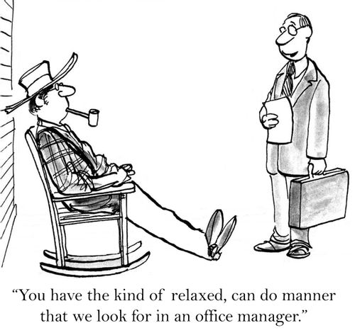 'You have the kind of relaxed, can do manner that we look for in an office manager.'