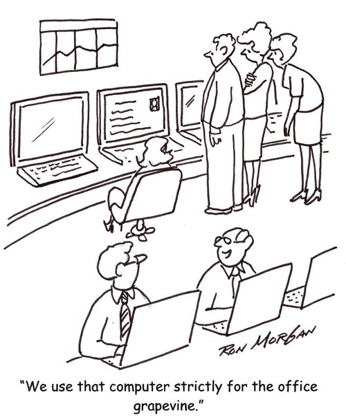 'We use that computer strictly for the office grapevine.'