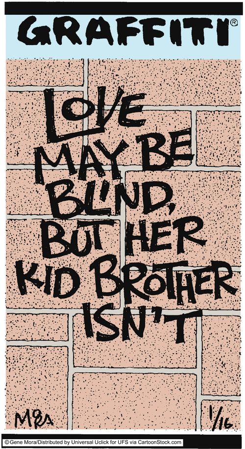 Love may be blind, but her kid brother isn't.