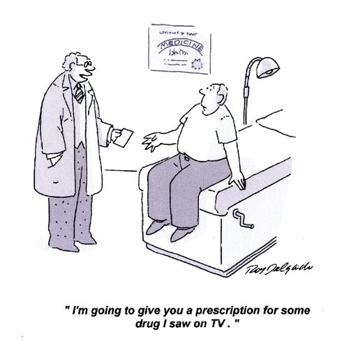 'I'm going to give you a prescription for some drug I saw on TV.'