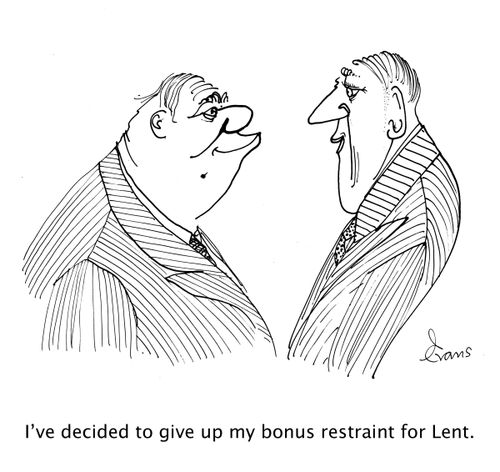 'I've decided to give up my bonus restraint for Lent.'