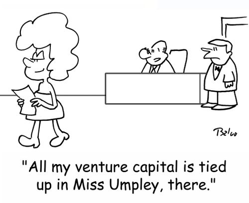 'All my venture capital is tied up in Miss Umpley, there.'