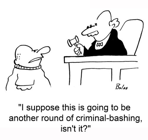 'I suppose this is going to be another round of criminal-bashing, isn't it?'