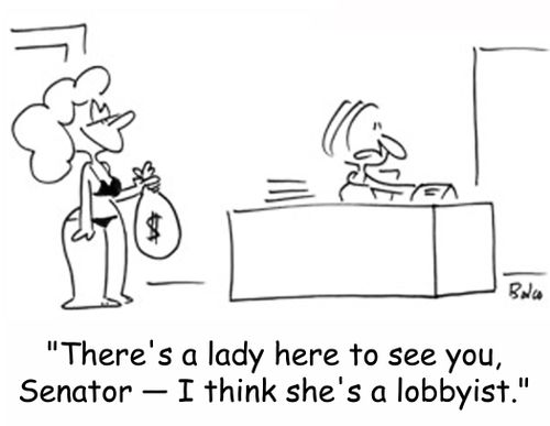 'There's a lady here to see you, Senator -- I think she's a lobbyist.'