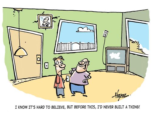 'I know it's hard to believe, but before this, I'd never built a thing!'