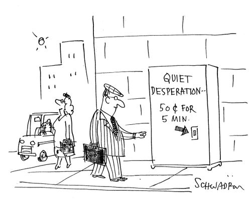 'Quiet Desperation... 50 cents for 5 minutes'