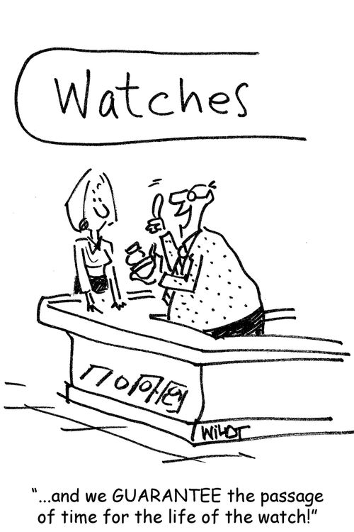 ...and we guarantee the passage of time for the life of the watch!