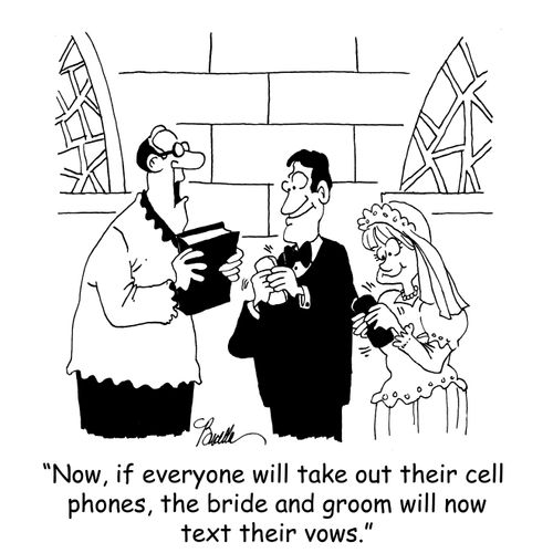 'Now, if everyone will take out their cell phones, the bride and groom will now text their vows.'