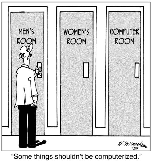  'Some things shouldn't be computerized.'