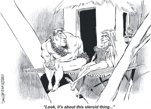 'Look, it's about this steroid thing...'