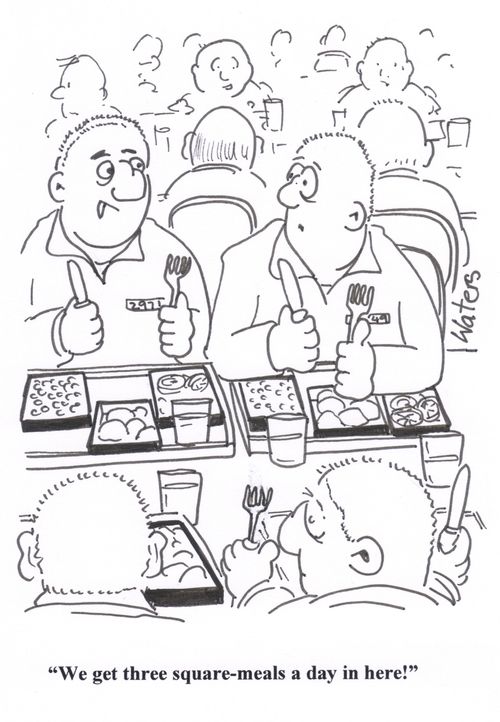 'We get three square-meals a day in here!'
