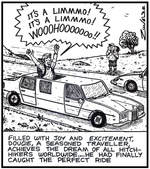 It's a Limmmo! It's a Limmmo! Wooohoooooo!! : Filled with joy and excitement, Dougie, a seasoned traveller, achieves the dream of all hitchhikers worldwide...he had finally caught the perfect ride