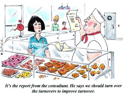 'It's the report from the consultant. He says we should turn over the turnovers to improve turnover.'
