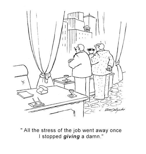 'All the stress of the job went away once I stopped giving a damn.'