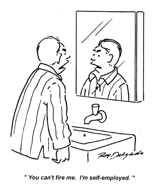 'You can't fire me! I'm self-employed.'