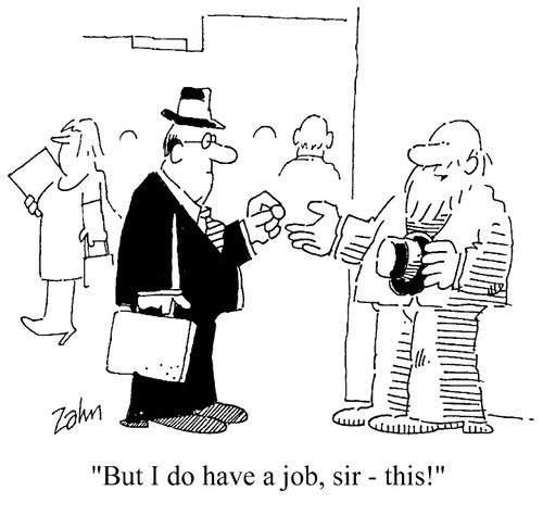 "But I do have a job, sir - this!"