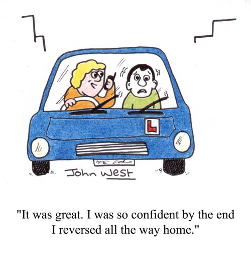 "It was great. I was so confident by the end I reversed all the way home."