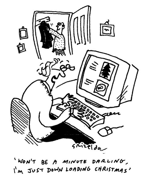 "...Won't be a minute darling, I'm just downloading Christmas."