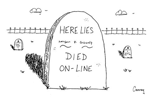 "Here lies...died on-line."
