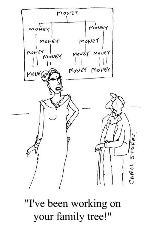 Family Money - "I've been working on your family tree!"