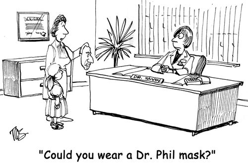 'Could you wear a Dr. Phil mask?'