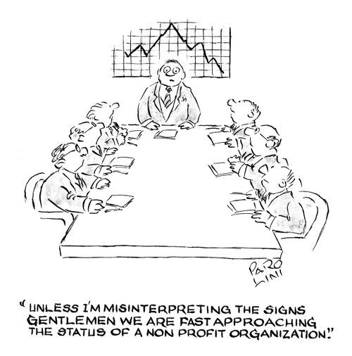 'Unless I'm misinterpreting the signs gentleman we are fast approachign the status of a non profit organization.'