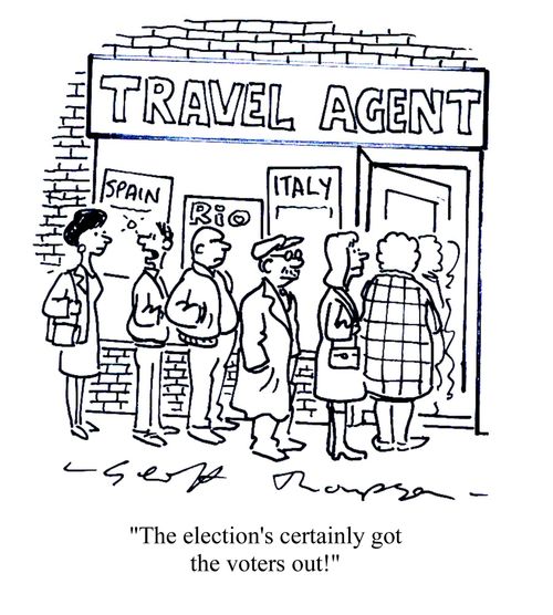 Travel Agent - 'The election's certainly got the voters out!'