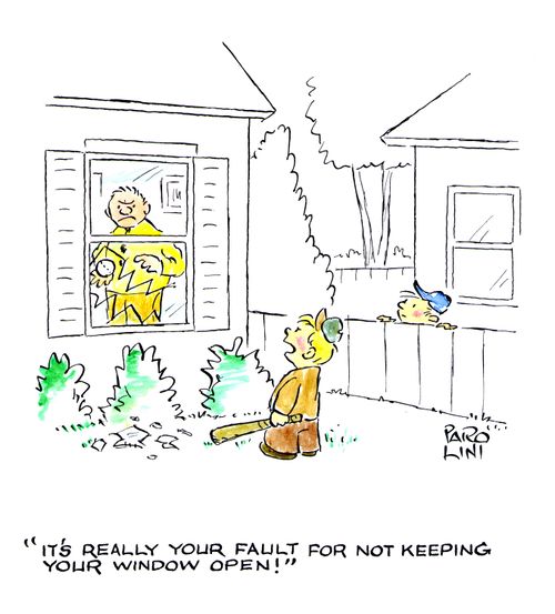 'It's really your fault for not keeping your window open.'