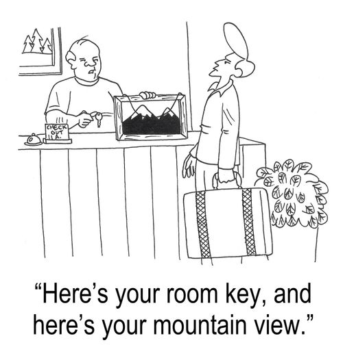 "Here's your room key, and here's your mountain view."