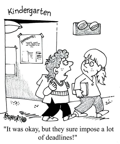 'It was okay, but they sure impose a lot of deadlines!'