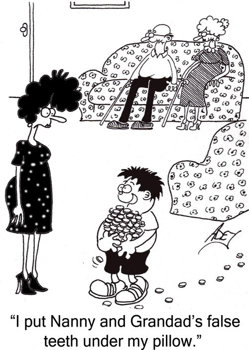 "I put Nanny and Grandad's false teeth under my pillow."