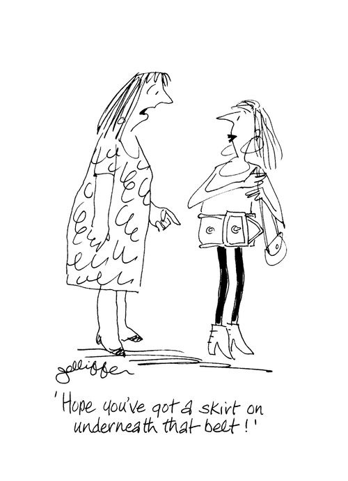 'Hope you've got a skirt on under that belt!'