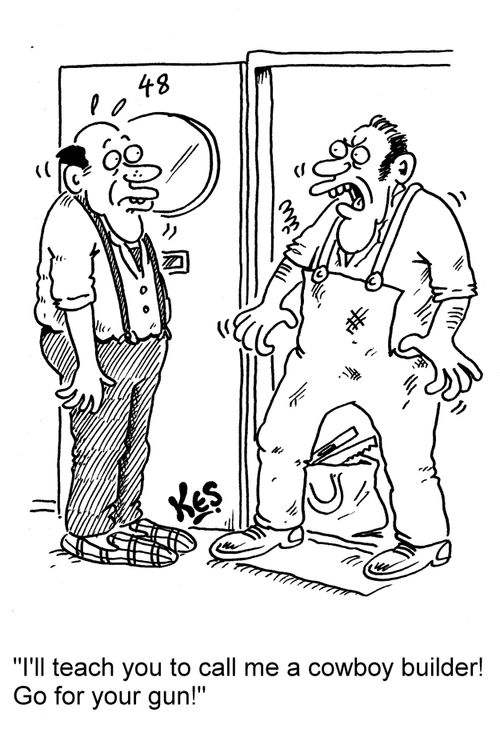 'I'll teach you to call me a cowboy builder! Go for your gun!'