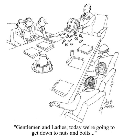 'Gentlemen and Ladies, today we're going to get down to nuts and bolts...'