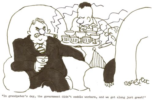 'In grandfather's day, the government didn't coddle workers, and we got along just great.'