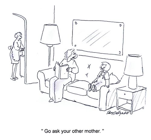 'Go ask your other mother.'