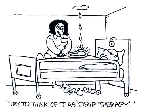 'Try to think of it as drip therapy.'