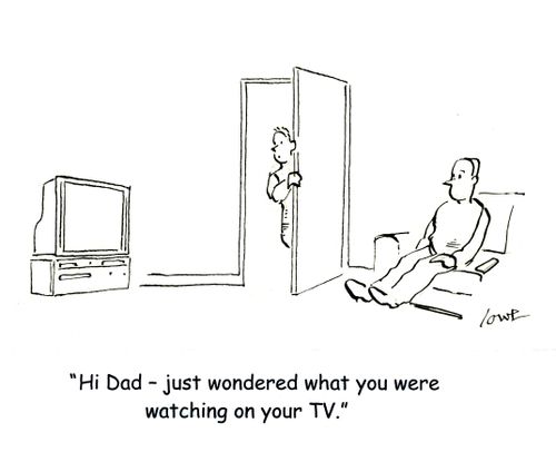 'Hi Dad, just wondered what you were watching on your TV.'