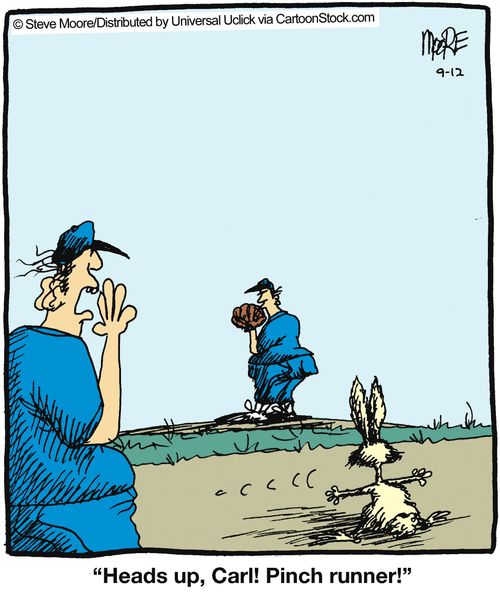 'Heads up, Carl! Pinch runner!'