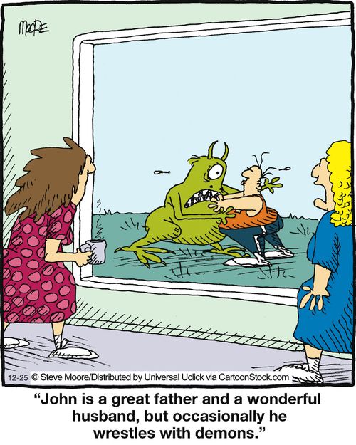 'John is a great father and a wonderful husband, but occasionally he wrestles with demons.'