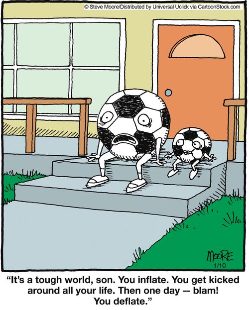 'It's a tough world, son. You inflate. You get kicked around all your life. Then one day - bam! You deflate.'