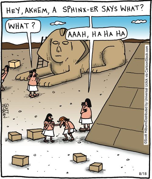 'Hey, Akhem, a Sphinx-er says what?'